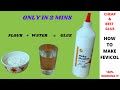 2 mins fevicol  homemade glue  how to make glue at home  using 2 ingredients glue making diy tips