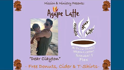 Agape Latte  - Mr. David Demers