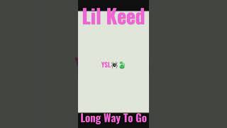 Lil keed - long Way To Go #lilkeed #ysl #longwaytogo #LLkeed