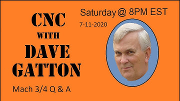 CNC With Dave Gatton -  Mach 3/4 Q & A