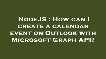NodeJS : How can I create a calendar event on Outlook with Microsoft Graph API?