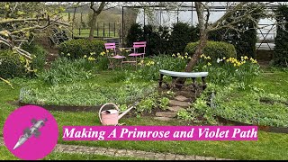 Making A Primrose and Violet Path
