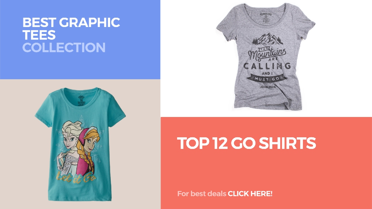 Top 12 Go Shirts // Best Graphic Tees Collection 