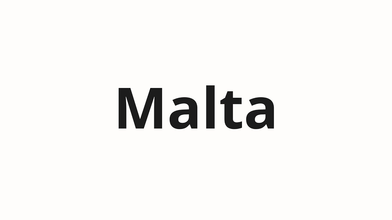 How to pronounce Malta YouTube