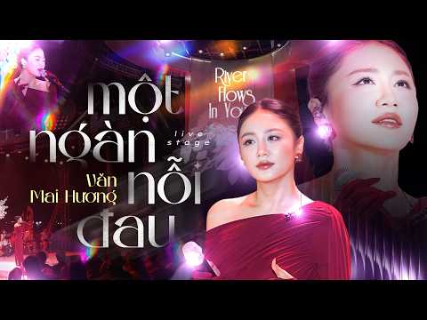 MỘT NGÀN NỖI ĐAU - VĂN MAI HƯƠNG (BẢN PHỐI 2026) | River Flows In You Show