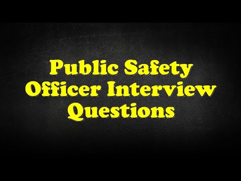 Public Safety Officer Interview Questions