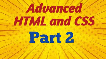 Advanced HTML and CSS | Part 2 | - Bangla - Dream IT