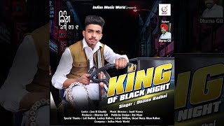 King Of Black Night || Dhillon Badhani || Dharma Gill || Indian Music World