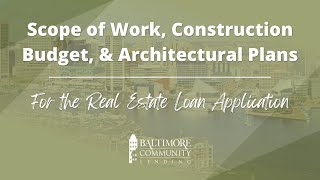 Scope of work, construction budget & architectural plans for commercial real estate loan application