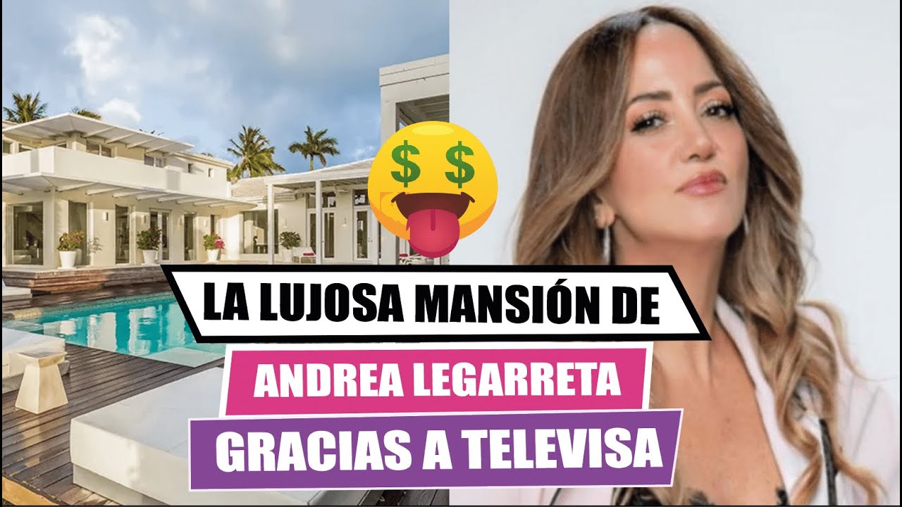 🤑La lujosa mansión de ANDREA LEGARRETA🏠 gracias a TELEVISA😱 YouTube