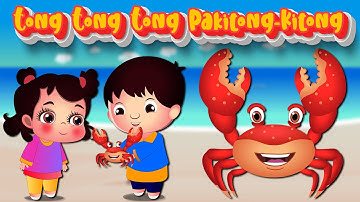 Tong Tong Tong Pakitong Kitong | Popular Tagalog Nursery Rhyme - Crab Song