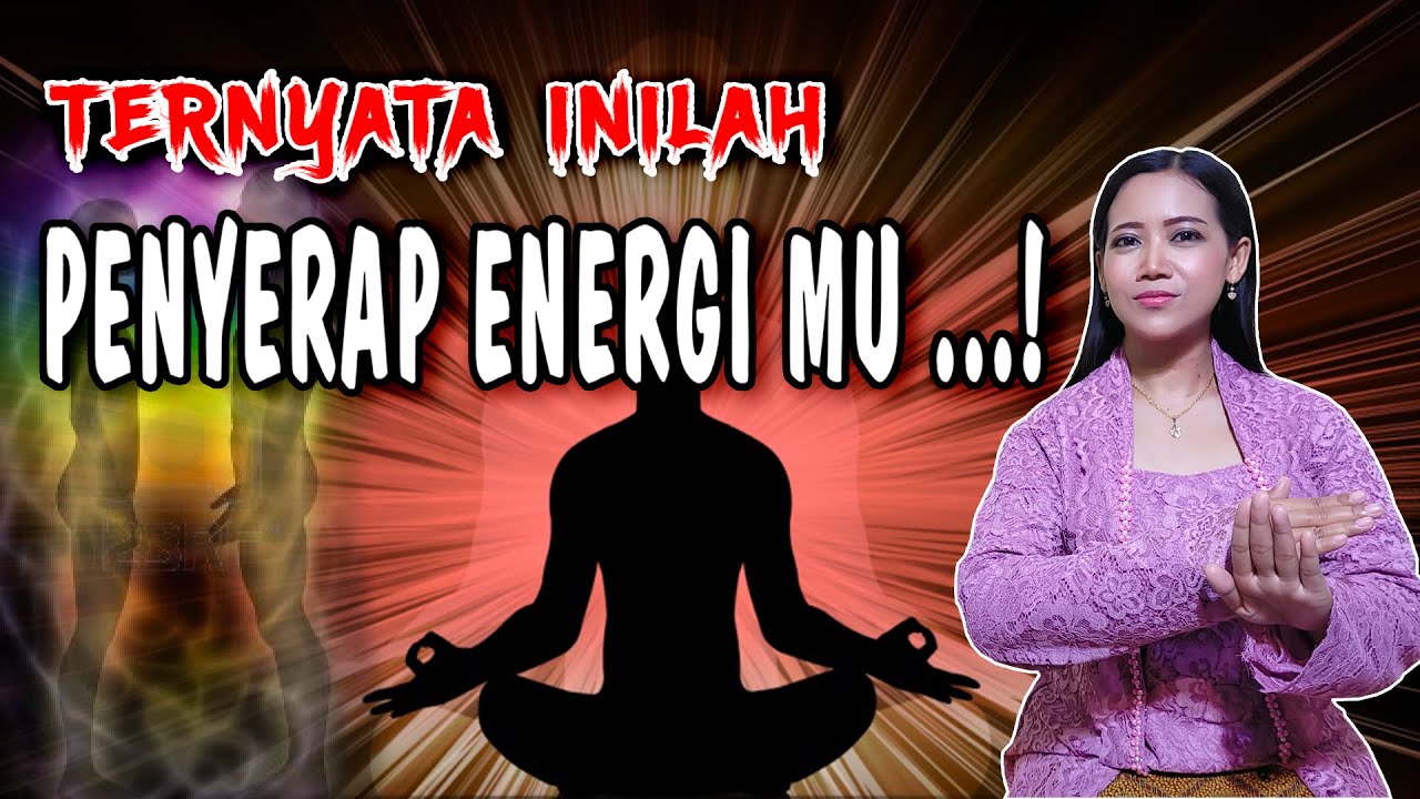 nyedot energi...! CIRI UTAMA ORANG BERAURA NEGATIF YANG MENYERAP ENERGI DAN AURA KITA