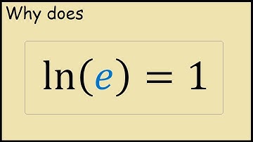 Why does ln(e) = 1