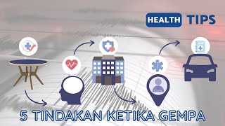 TIPS SEHAT l CARA PENANGANAN KETIKA TERJADI GEMPA BUMI