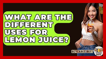 What Are The Different Uses For Lemon Juice? - Beverage Buff