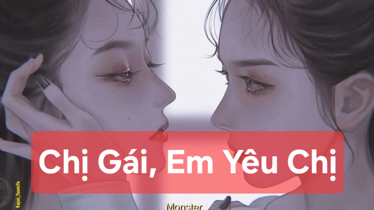 [Bách Hợp Audio] Chị Gái, Em Yêu Chị - Mery Audio | tình cảm, chị em
