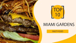 Top 10 Best Fast Food Restaurants to Visit in Miami Gardens Florida USA - English