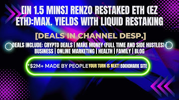[In 1.5 mins] Renzo Restaked ETH (EZETH):Max. Yields with Liquid Restaking[Crypto Deals In Ch. Dep.]