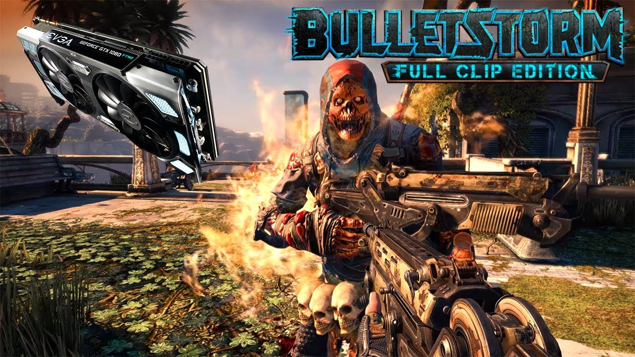 Bulletstorm Full Clip Edition - EVGA GTX 1080 FTW - 1440p ULTRA