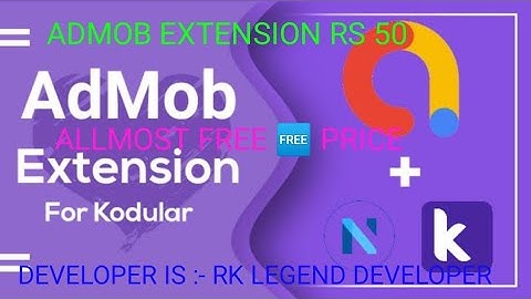 ADMOB EXTENSION FOR KODULAR FENIX UPDATED WALA EXTENSION ALLMOST PRICE FREE BARBAR HAI