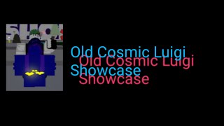 Old Cosmic Luigi Showcase (A Bizarre Journey)