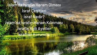 İslamda İsrafın Haram Olması, İsraf Çeşitleri, İsraf Nedir