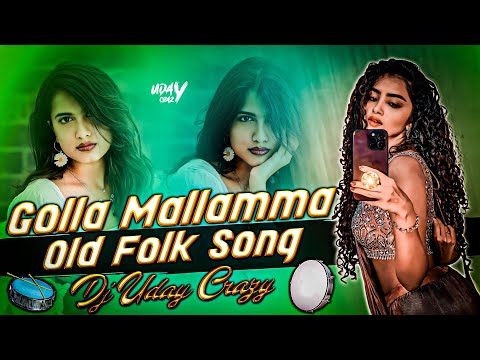 Golla Mallamma Song Remix ( Dj Uday Crazy)