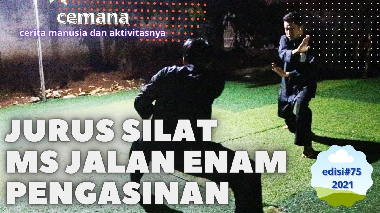 CEMANA, edisi#75 JURUS SILAT MS JALAN ENAM PENGASINAN