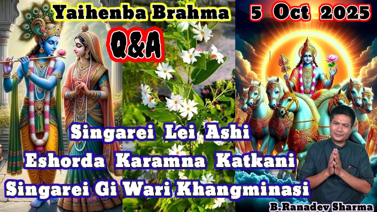 Singarei Lei Ashi Eshorda Karamna Katkani?Singarei Gi Wari Khangminasi, Raconteur:B.Ranadev Sharma 