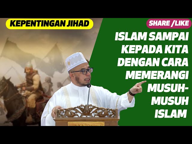 Prof Dr MAZA - Kepentingan Jihad : Islam Sampai Kepada Kita Dengan Cara Memerangi Musuh-Musuh Islam class=