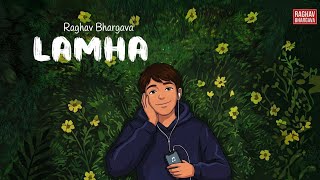 Lamha - official music video | raghav bhargava