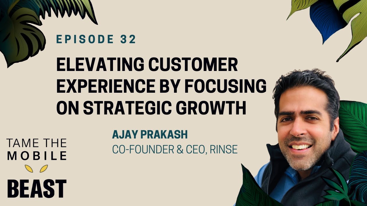 Rinse’s Co-Founder & CEO on Elevating Customer Experience by Focusing on Strategic Growth