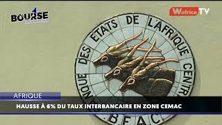 Afrique: Hausse à 6% du taux interbancaire en zone CEMAC