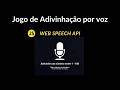 Como criar um Jogo de Adivinhação com Reconhecimento de Voz (JavaScript & Web Speech API)