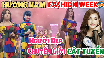 "Rửa Mắt" Dàn người đẹp chuyển giới Fashion Week cùng Ca sĩ Cát Tuyền, DIVA Cát Thy, Dạ Thảo, Su Su