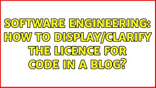 Software Engineering: How to display/clarify the licence for code in a blog? (3 Solutions!!)