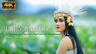 Likhoon Liklam || Rosy Heisnam (Visual Audio) | A Tribute to freedom Fighters of Kangleipak | 4K UHD
