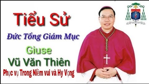 Tiểu sử Đức Tổng Giám Mục Hà Nội Giuse Vũ Văn Thiên