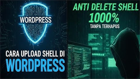 TUTORIAL UPLOAD SHELL DI WORDPRESS 2025 | SHELL AWET | TANPA FORBIDDEN DAN WAF