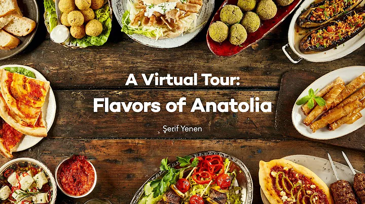 Flavors of Anatolia - A Virtual Tour