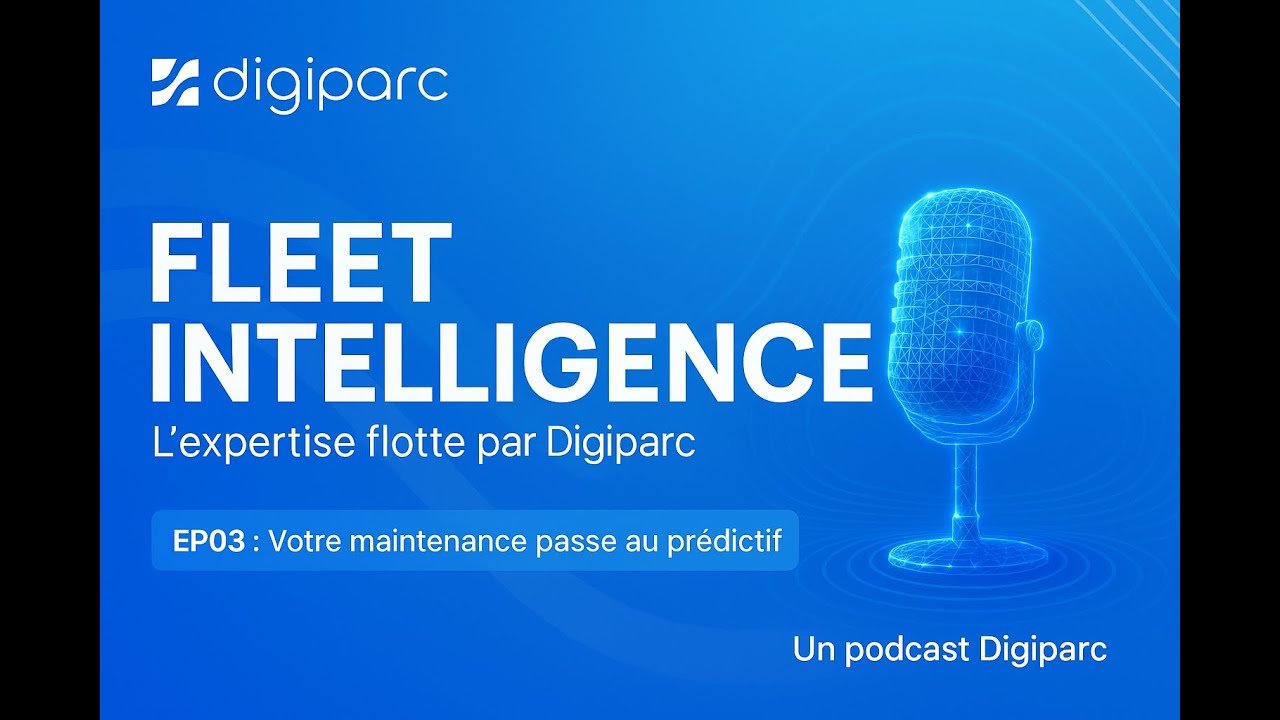 EP03: Fleet Intelligence : Votre maintenance passe au prédictif