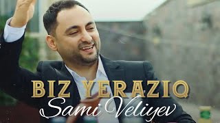 Samil Veliyev - Biz Yeraziq (Yeni Klip 2022)