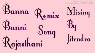Banna Banni Rajasthani Remix song Dj Jitendra Nayak