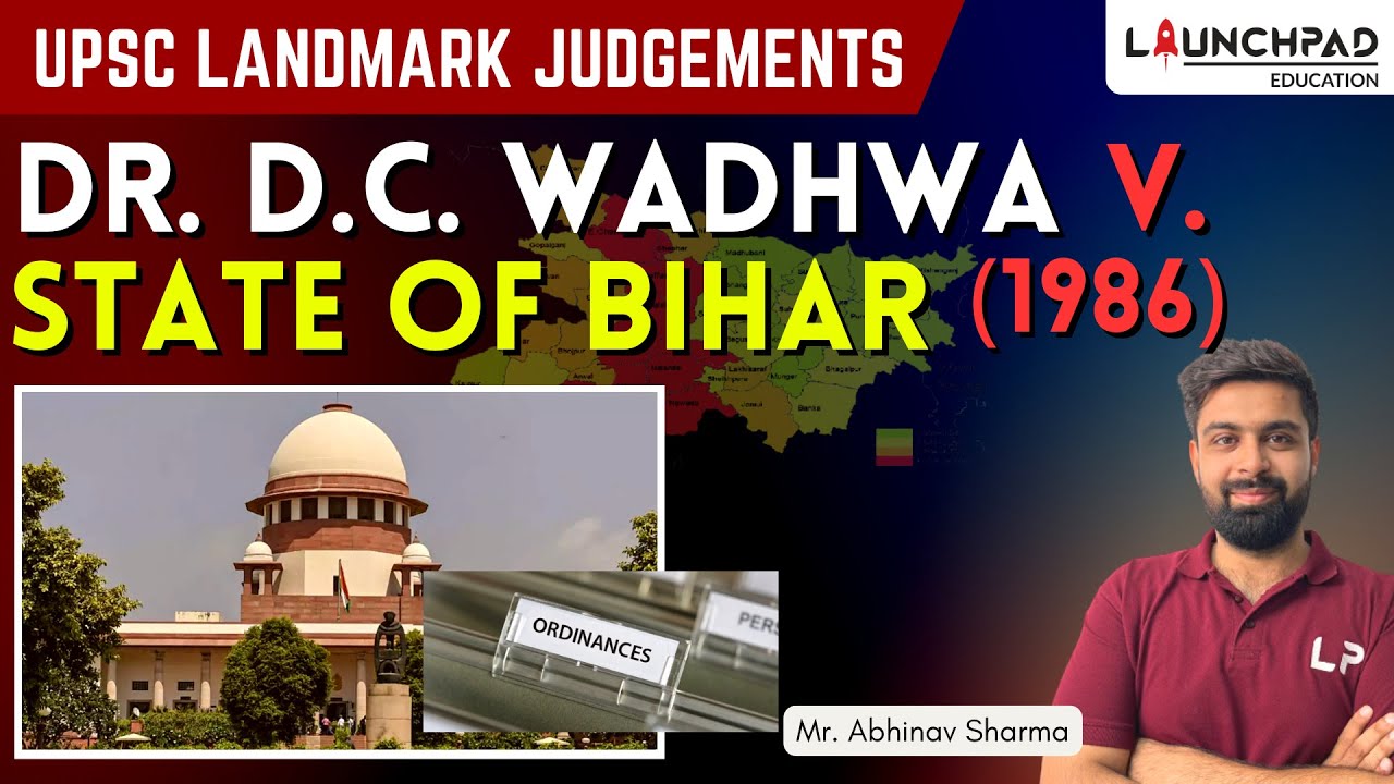 DR. D.C. WADHWA V. STATE OF BIHAR (1986) | ARTICLE 213 | POLITY LANDMARK JUDGEMENT