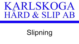 Slipning Hos Karlskoga Härd Slip Ab