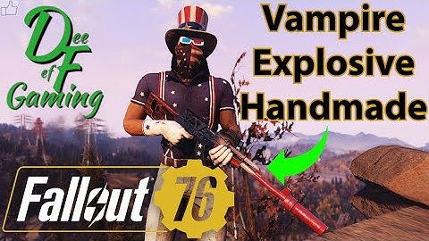 Fallout 76 Vampire Explosive Handmade Bloody stealth Commando Build