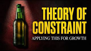The Theory of Constraints for Growth: Uncovering Business Bottlenecks (A Process)