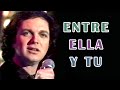 Camilo Sesto - Entre ella y tu