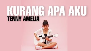 KURANG APA AKU - TENNY AMELIA PUTRI | TAMI AULIA COVER chords