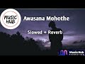 Awasana Mohothe | අවසාන මොහොතේ (Slowed + Reverb)